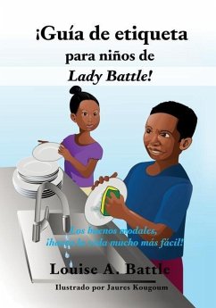 ¡Guía de etiqueta para niños de Lady Battle!: Los buenos modales, ¡hacen la vida mucho más fácil! - Battle, Louise A.
