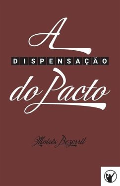 A Dispensação do Pacto - Bezerril, Moisés