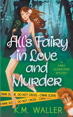 All's Fairy in Love and Murder - Waller, K. M.