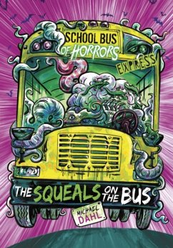 The Squeals on the Bus - Express Edition - Dahl, Michael (Author)