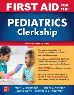 First Aid for the Pediatrics Clerkship, Fifth Edition - Yetman, Robert; Hormann, Mark; Ganti, Latha