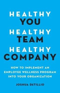 Healthy You, Healthy Team, Healthy Company - Detillio, Joshua