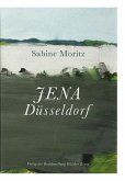 Sabine Moritz: Jena Düsseldorf