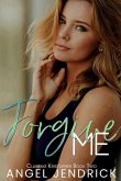 Forgive Me: A Best Friends to Lovers Second Chance Romance