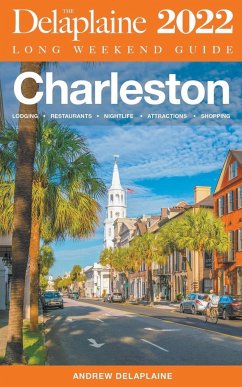 Charleston - The Delaplaine 2022 Long Weekend Guide - Delaplaine, Andrew