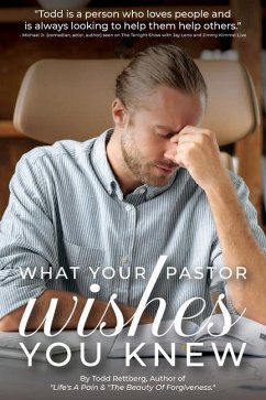 What Your Pastor Wishes You Knew - Rettberg, Todd