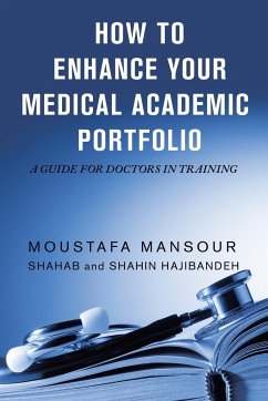 How to Enhance Your Medical Academic Portfolio - Mansour, Moustafa; Hajibandeh, Shahab; Hajibandeh, Shahin