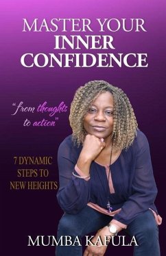 Master Your Inner Confidence: 7 Dynamic Steps To New Heights - Kafula, Mumba