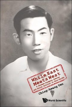 While East Meets West: A Chinese Diaspora Scholar And Social Activist In Asia-pacific - Yen, Ching-hwang (The Univ Of Adelaide, Australia)