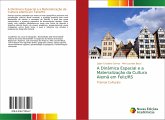 A Dinâmica Espacial e a Materialização da Cultura Alemã em Feliz/RS A Dinâmica Espacial e a Materialização da Cultura Alemã em Feliz/RS