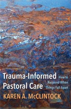 Trauma-Informed Pastoral Care - McClintock, Karen a