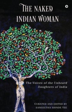 The Naked Indian Woman: The Voices of the Unheard Daughters of India - Sangeetha Shinde Tee
