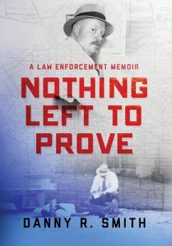 Nothing Left to Prove - Smith, Danny R.