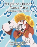 DJ Sound Hound's Dance Party: An Onomatopoeia Concert