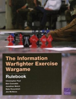 The Information Warfighter Exercise Wargame - Paul, Christopher; Connable, Ben; Welch, Jonathan