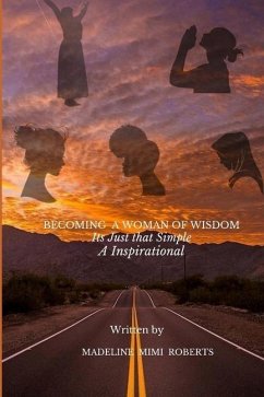 Becoming A Woman Of Wisdom: It's Just that Simple - Roberts, Madeline Mimi