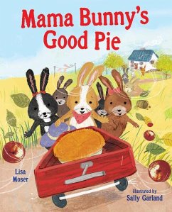 Mama Bunny's Good Pie - Moser, Lisa