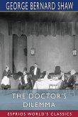 The Doctor's Dilemma (Esprios Classics)