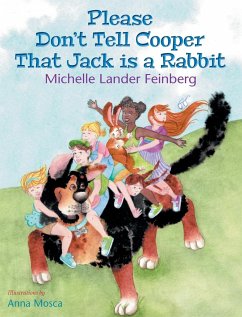 Please Don't Tell Cooper That Jack is a Rabbit, Book 2 in the Cooper the Dog series (Mom's Choice Award Recipient-Gold) - Lander Feinberg, Michelle