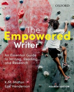 The Empowered Writer - Moran, Kathleen (Professor, School of Interdisciplinary Studies, Pro; Henderson, Eric (Instructor, Department of English, Instructor, Depa