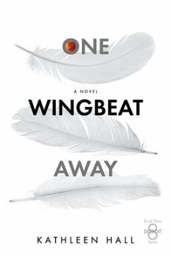 One Wingbeat Away - Hall, Kathleen