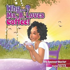 Why? Ms. B Loves Coffee! - Baxter, Iris Spencer