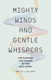 Mighty Winds and Gentle Whispers: The Purpose and Power of the Holy Spirit