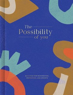 The Possibility of You: Activities for Reinvention, Inspiration, and Growth - Hathaway, Miriam