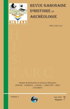 HISTARC (Revue Gabonaise d'Histoire et Archéologie): Numéro 7 - Volume 2 - Moutangou, Fabrice Anicet; Bangali, N'Goran Gédéon; Assouanga, Kouakou Laurent