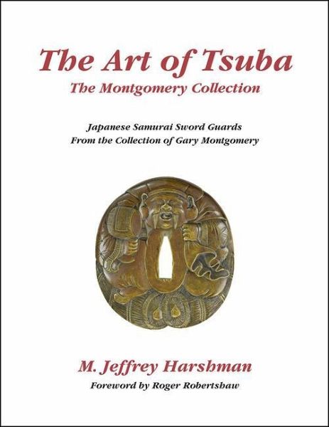 Art of Tsuba: The Montgomery Collection Art of Tsuba: The Montgomery Collection