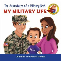 The Adventures of a Military Brat: My Military Life - Gomez, Daniel; Gomez, Johanna