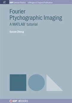 Fourier Ptychographic Imaging: A Matlab Tutorial - Zheng, Guoan