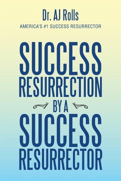 Success Resurrection by a Success Resurrector - Rolls, Aj