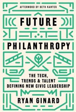 Future Philanthropy: The Tech, Trends & Talent Defining New Civic Leadership - Ginard, Ryan