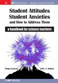 Student Attitudes, Student Anxieties, and How to Address Them: A Handbook for Science Teachers
