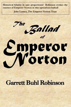 The Ballad of Emperor Norton - Robinson, Garrett Buhl