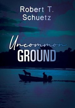 Uncommon Ground - Schuetz, Robert T.