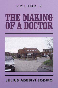 The Making of a Doctor - Sodipo, Julius Adebiyi