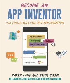 Become an App Inventor: The Official Guide from Mit App Inventor - Lang, Karen; Mit App Inventor Project; Mit Computer Science and Artificial Inte