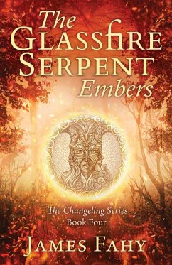 The Glassfire Serpent Part I, Embers - Fahy, James