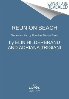 Reunion Beach - Hilderbrand, Elin; Trigiani, Adriana; Henry, Patti Callahan