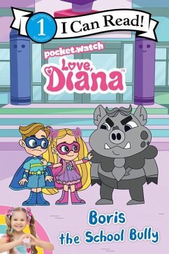 Love, Diana: Boris the School Bully - PocketWatch, Inc.