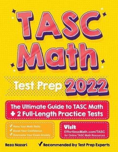 TASC Math Test Prep: The Ultimate Guide to TASC Math + 2 Full-Length Practice Tests - Nazari, Reza