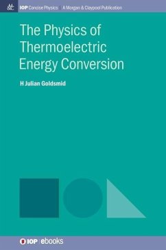 The Physics of Thermoelectric Energy Conversion - Goldsmid, Julian