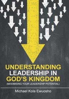 Understanding Leadership in God's Kingdom - Ewuosho, Michael Kola