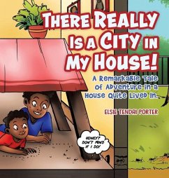 There Really Is a City in My House! - Porter, Elsie