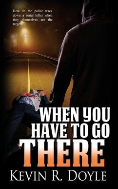 When You Have to Go There - Doyle, Kevin R.