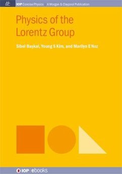 Physics of the Lorentz Group - Baskal, Sibel; Kim, Young S.; Noz, Marilyn E.