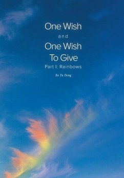 One Wish and One Wish To Give: Part I: Rainbows - Deng, Bo Ya