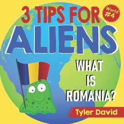 What is Romania?: 3 Tips For Aliens - David, Tyler